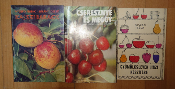 3 k�nyv a kerti gy�m�lcstermeszt�shez: Kajszibarack, Cseresznye �s meggy + Gy�m�lcslevek h�zi k�sz�t�se