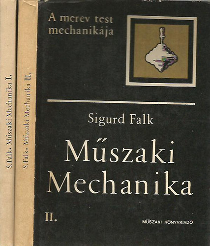 Mszaki mechanika I-II. (A pont mechanikja - A merev test mechanikja)