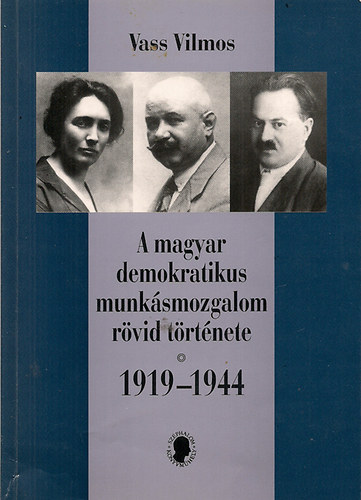 A magyar demokratikus munksmozgalom rvid trtnete 1919-1944