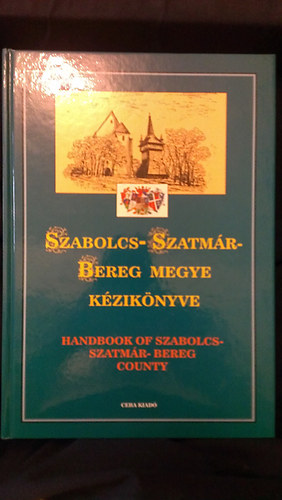 Dr. Kasza Sndor  (fszerk.) - Szabolcs-Szatmr-Bereg megye kziknyve (Magyarorszg megyei kziknyvei 15.)