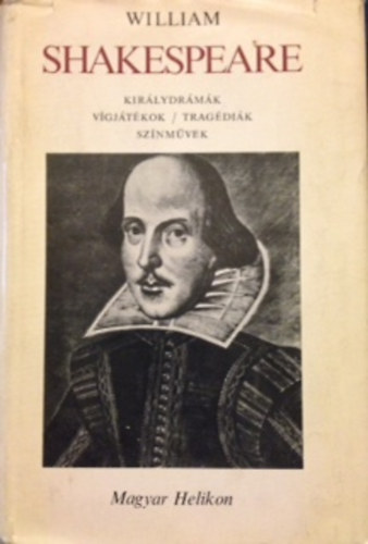 William Shakespeare - Kir�lydr�m�k, v�gj�t�kok, trag�di�k, sz�nm�vek I. Kir�lydr�m�k