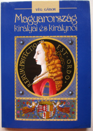 Vg Gbor - Magyarorszg kirlyai s kirlyni
