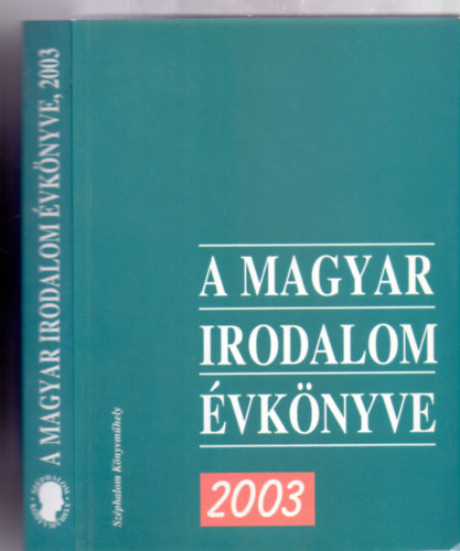 A magyar irodalom vknyve 2003 (Szphalom Knyvmhely)