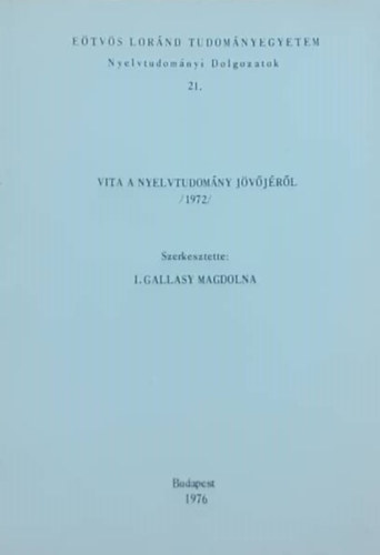 Gallasy Magdolna - Vita a nyelvtudomny jvjrl 1972