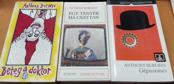 3 db Anthony Burgess: Beteg a doktor + Egy tenyr ha csattan + Gpnarancs