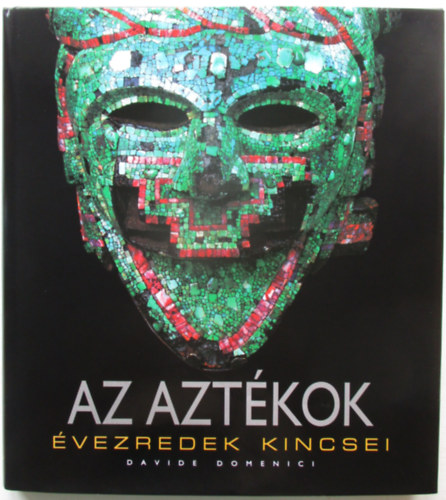 Az Aztkok (vezredek kincsei)