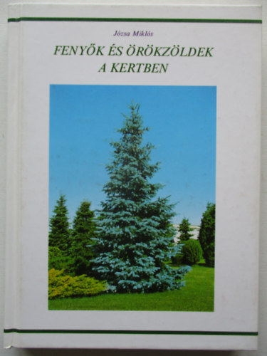 Fenyk s rkzldek a kertben