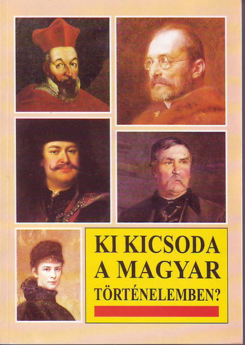 Ki kicsoda a magyar trtnelemben