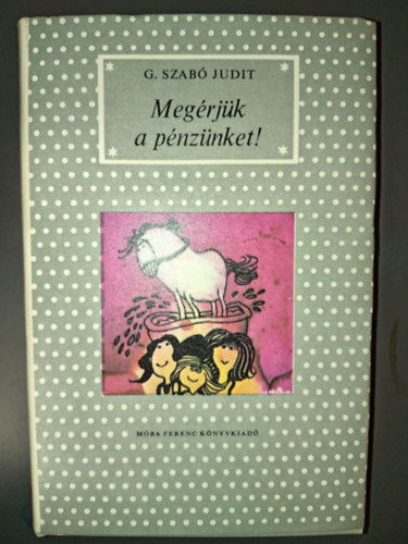 Meg�rj�k a p�nz�nket! - P�tty�s k�nyvek; Sajdik Ferenc rajzaival