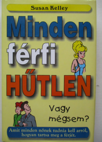 Minden frfi htlen Vagy mgsem?