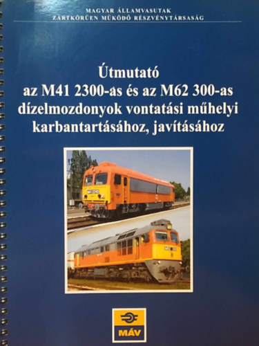 tmutat az M41 2300-as s az M62 300-as dzelmozdonyok vontatsi mhelyi karbantartshoz, javtshoz