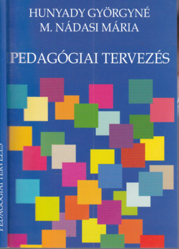 Hunyady Györgyné; M. Nádasi Mária - Pedagógiai tervezés
