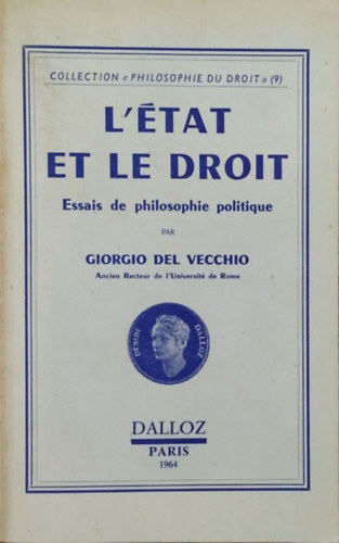 Giorgio Del Vecchio - L'tat et le droit - Essais de philosophie politique (Collection "Philosophie du droit" 9)