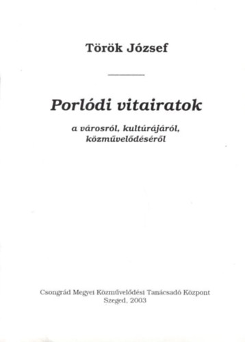 Trk Jzsef - Porldi vitairatok a vrosrl, kultrjrl, kzmveldsrl