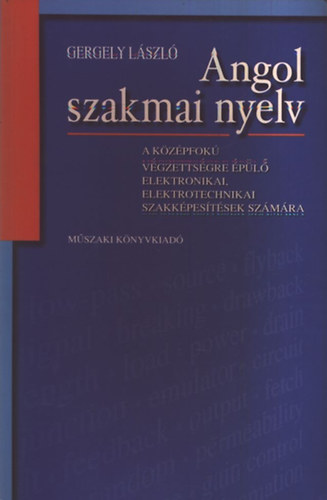 Gergely Lszl - Angol szakmai nyelv 59319 (A kzpfok vgzettsgre pl...