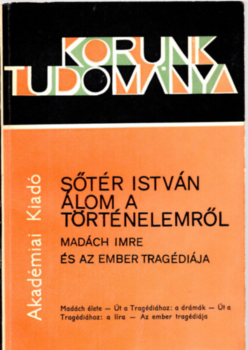 lom a trtnelemrl (Madch Imre s az ember tragdija)- Korunk tudomnya