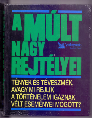 A mlt nagy rejtlyei (Tnyek s tveszmk, avagy mi rejlik a trtnelem igaznak vlt esemnyei mgtt?)