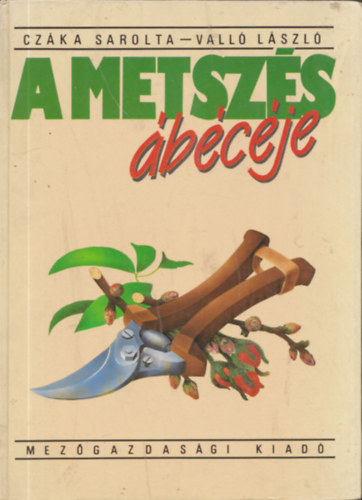 Cz�ka Sarolta-Vall� L�szl� - A metsz�s �b�c�je