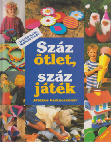 Szz tlet, szz jtk (Jtkos barkcsknyv vodsoknak, iskolsoknak)