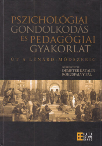 Pszichol�giai gondolkod�s �s pedag�giai gyakorlat - �t a L�n�rd-m�dszerig (dedik�lt)
