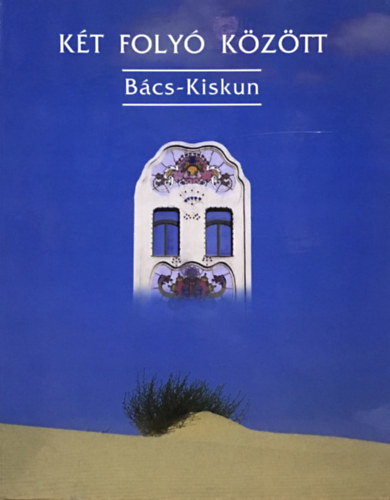 K�t foly� k�z�tt (B�cs-Kiskun)