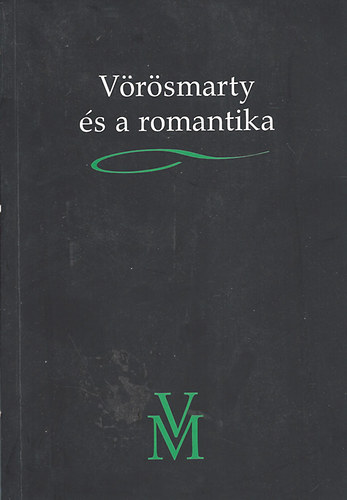 Takts Jzsef szerk. - Vrsmarty s a romantika