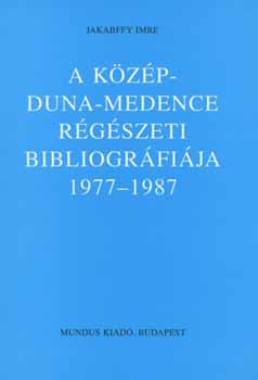 A Kzp-Duna-Medence rgszeti bibliogrfija 1977-1987