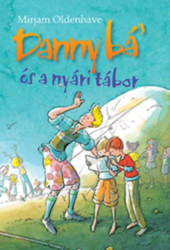 Mirjam Oldenhave - Danny b' s a nyri tbor