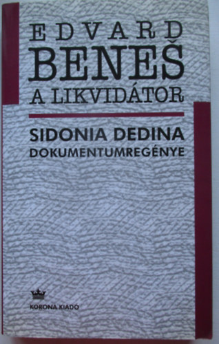 Sidonia Dedina - Edvard Benes, a likvid�tor