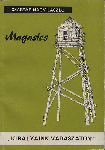 Magasles - "Kirlyaink vadszaton"