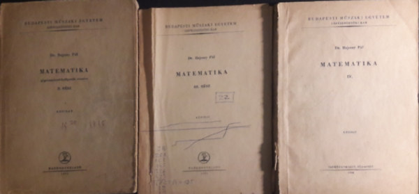 Matematika II. rsz + Matematika III. rsz + Matematika IV. rsz (2 ktet) Gpszmrnk hallgatk rszre ( 3 ktet )