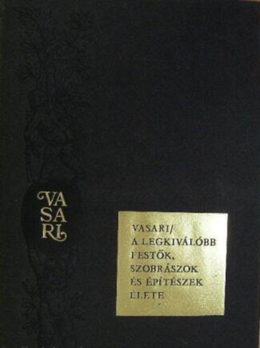 A legkivlbb festk, szobrszok s ptszek lete - (Sznes s fekete-fehr illusztrcikkal) - Szmozott Kiads