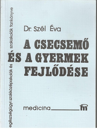 A csecsem s a gyermek fejldse