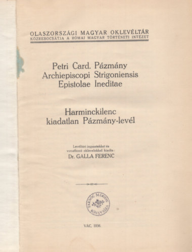 Petri Card. Pzmny Archiepiscopi Strigoniensis Epistoale Ineditae