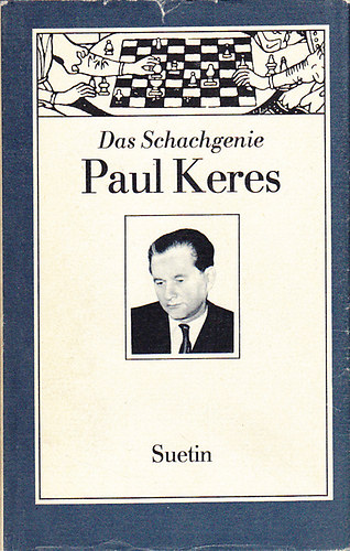Aleksei Suetin - Das Schachgenie Paul Keres