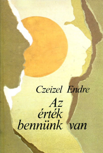 Az rtk bennnk van   - A genetika fbb elvei - A szellemi adottsgok gykerei - Emberi mltsgunk - A trgyilagos nismeret s a magyarsgtudat