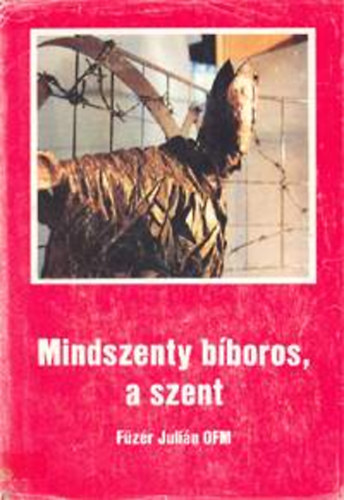 Mindszenty bboros, a szent