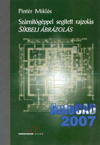 Számítógéppel segített rajzolás. Síkbeli ábrázolás