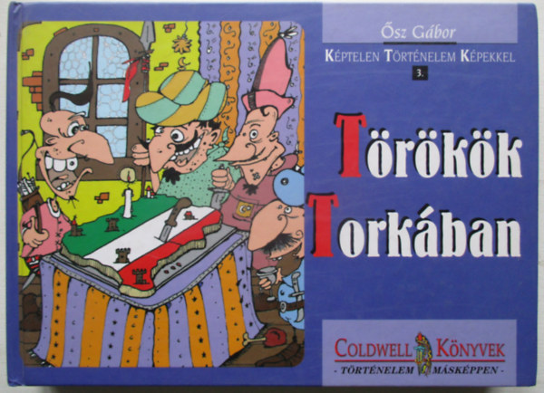 T�r�k�k tork�ban (K�ptelen t�rt�nelem k�pekkel 3.)