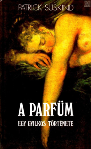 A parf�m - Egy gyilkos t�rt�nete