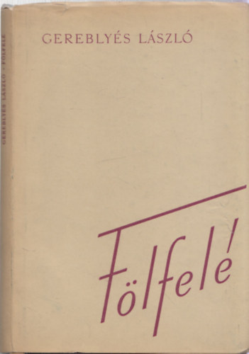 Gerebly�s L�szl� - F�lfel� - DEDIK�LT!