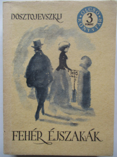 Fjodor Mihajlovics Dosztojevszkij - Feh�r �jszak�k