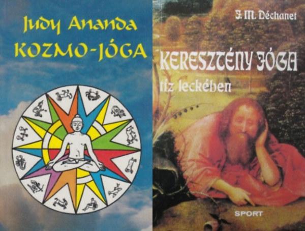 J.M. Déchanet Judy Ananda - 2 db jóga könyv: Kozmo-jóga - A testi-lelki boldogság kalauza + Keresztény jóga tíz leckében