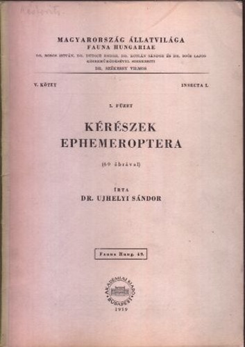 Ujhelyi Sndor dr. - Krszek (Ephemeroptera)- 60 brval (Magyarorszg llatvilga- Fauna Hungariae 49. (V. ktet, Insecta I., 5. fzet))