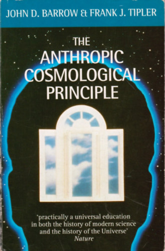 Frank J. Tipler, John A. Wheeler John D. Barrow - The Anthropic Cosmological Principle