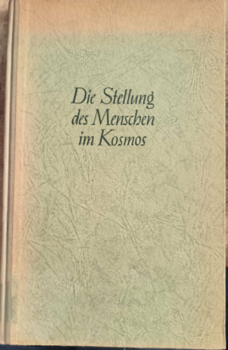 Max Scheler - Die Stellung des Menschen im Kosmos ("Az ember helye a kozmoszban" német nyelven)