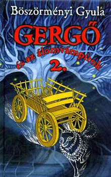 B�sz�rm�nyi Gyula - Gerg� �s az �lomv�mp�rok 2.