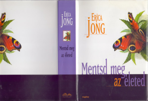 Erica Jong - Mentsd meg az leted (How to save your own life)