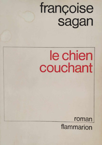 Francoise Sagan - Le chien couchant