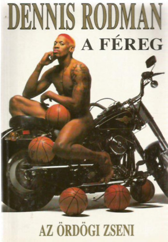 Dennis Rodman- A f�reg (Az �rd�gi zseni)